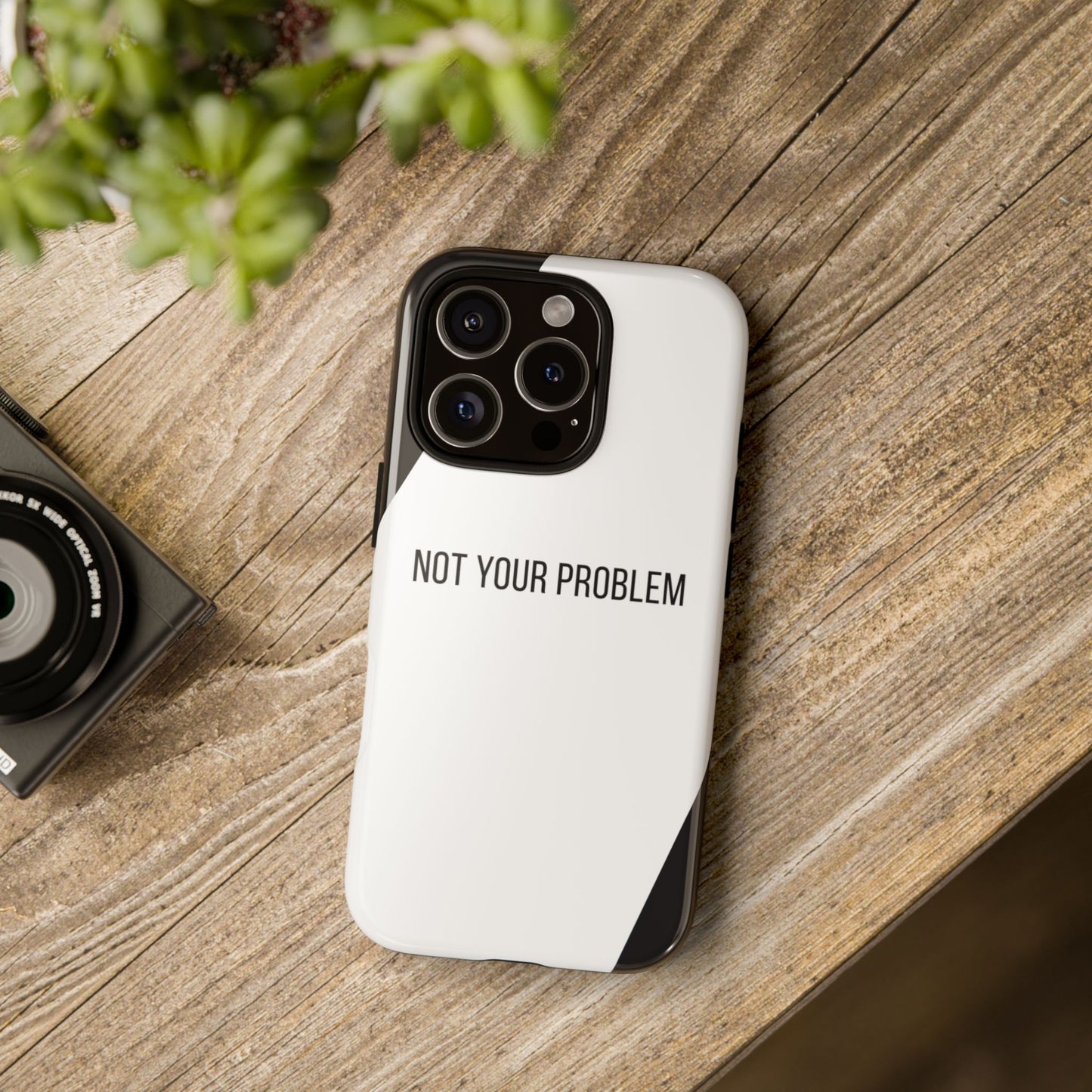 Phone Case - Sassy Statement Case ’Not Your Problem’ in Black & White