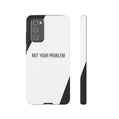 Samsung Galaxy S20 FE / Glossy Phone Case - Sassy Statement Case ’Not Your Problem’ in Black & White