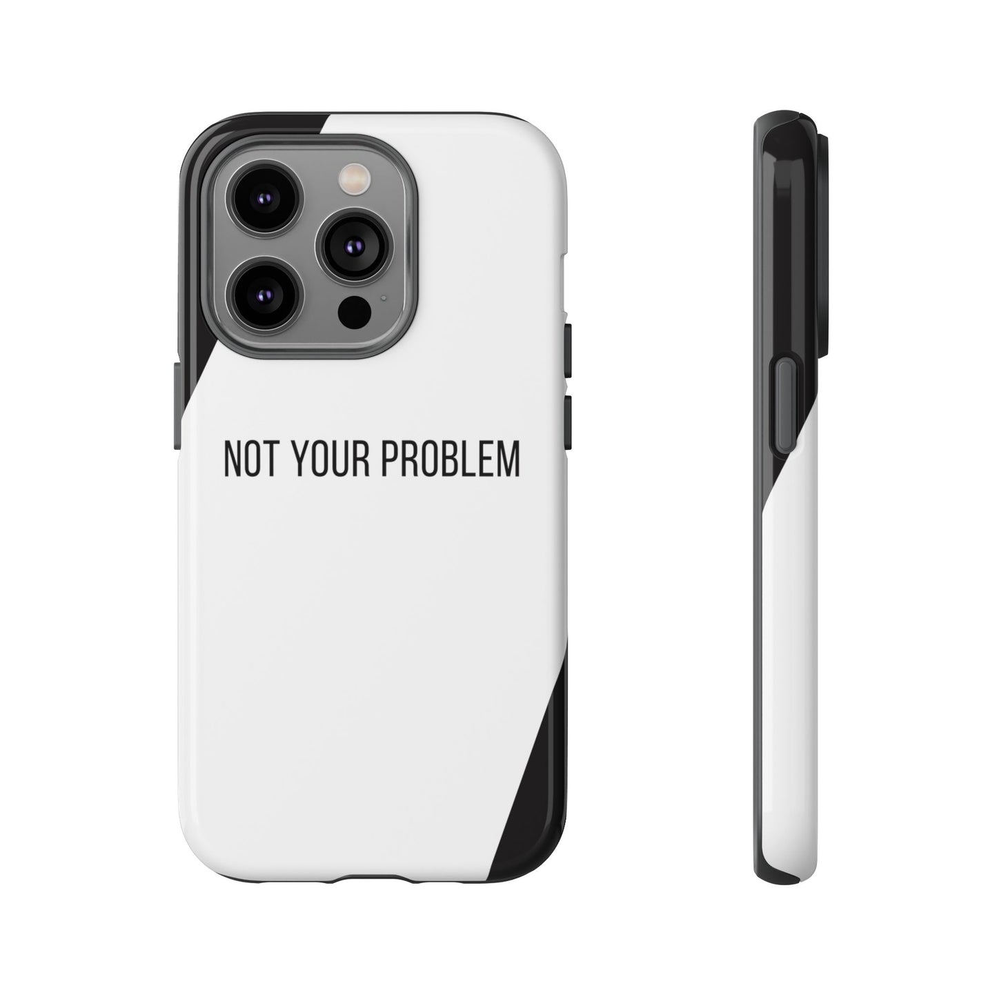 iPhone 14 Pro / Glossy Phone Case - Sassy Statement Case ’Not Your Problem’ in Black & White