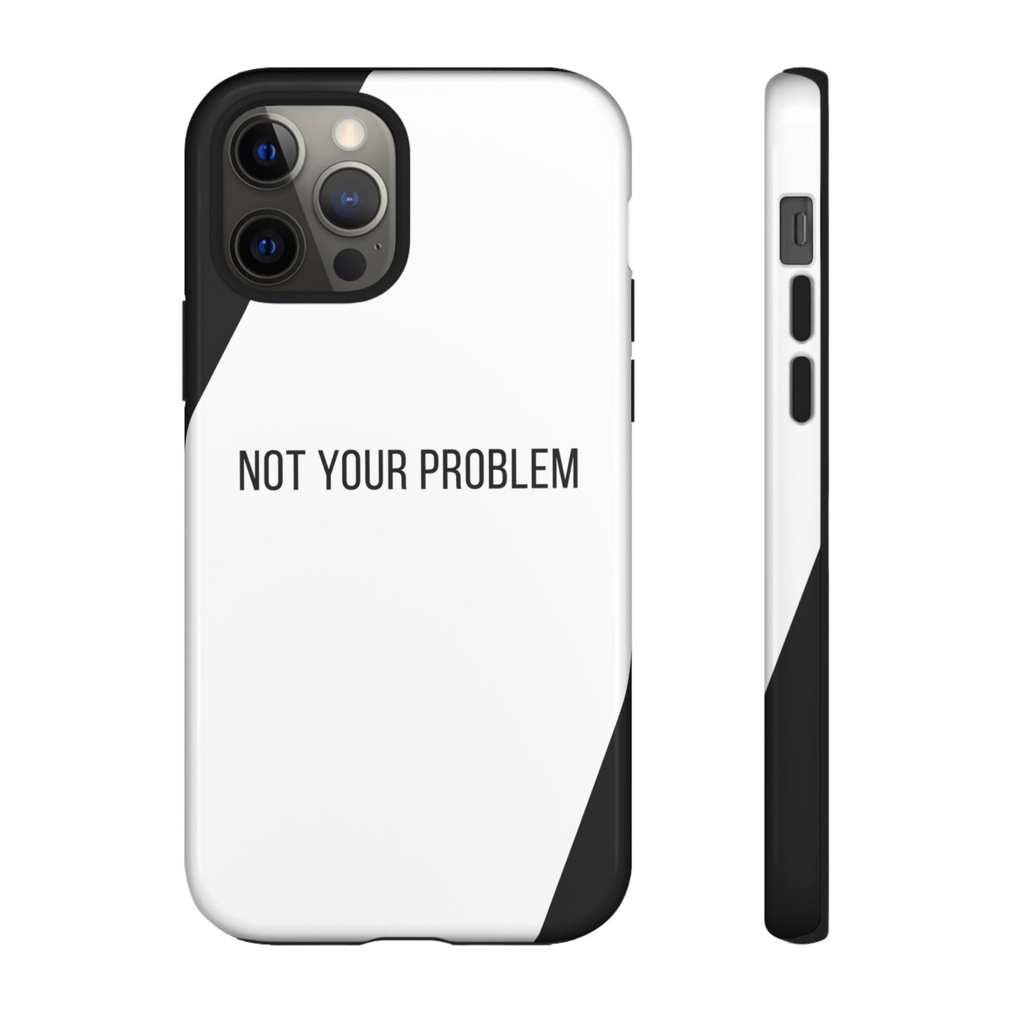 iPhone 12 Pro / Glossy Phone Case - Sassy Statement Case ’Not Your Problem’ in Black & White