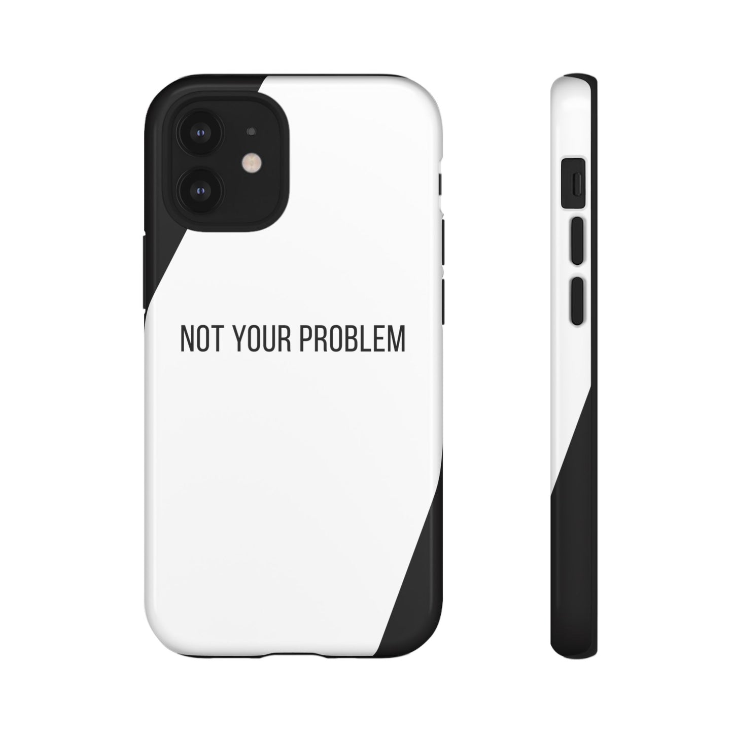 iPhone 12 Mini / Glossy Phone Case - Sassy Statement Case ’Not Your Problem’ in Black & White
