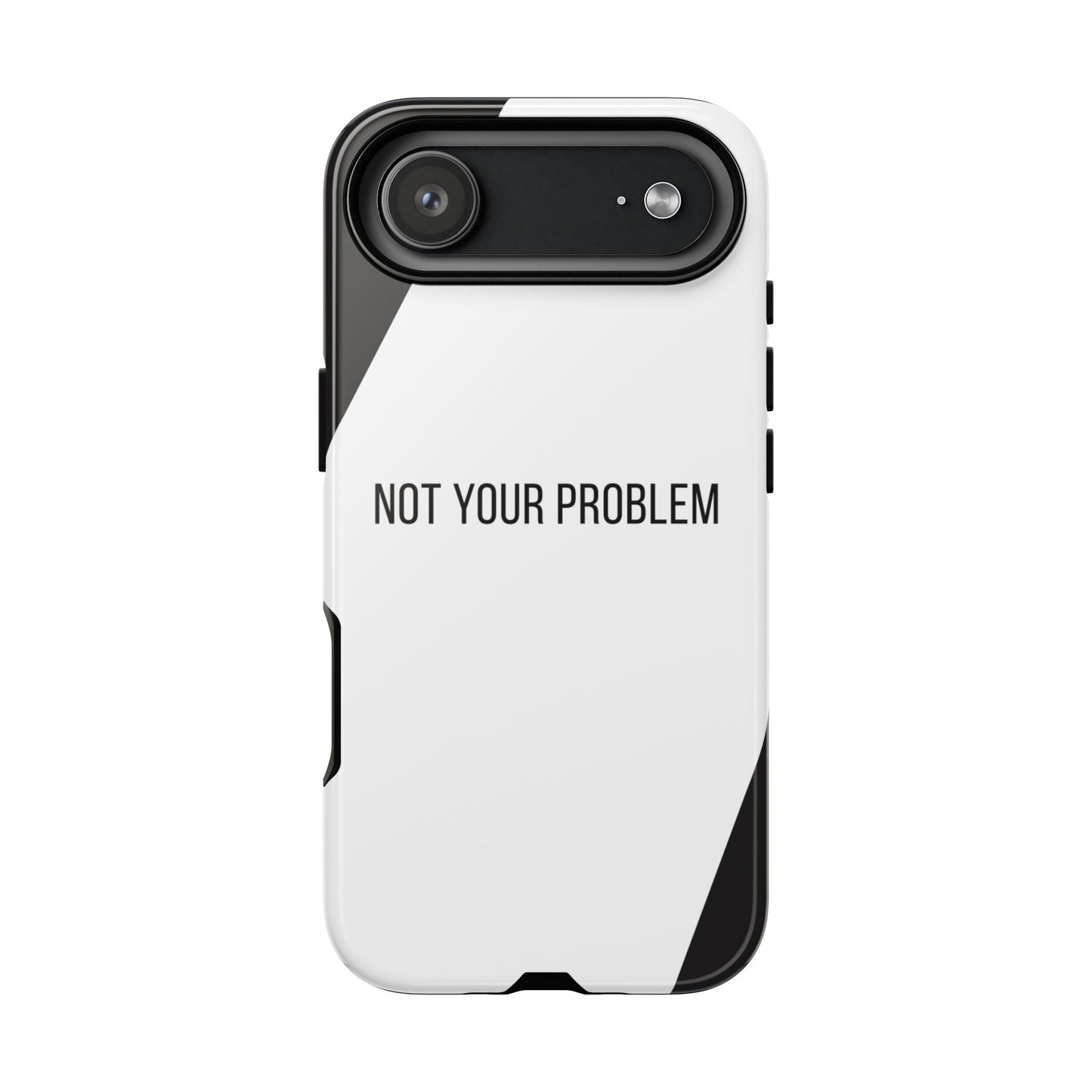 iPhone 17 Air / Glossy Phone Case - Sassy Statement Case ’Not Your Problem’ in Black & White