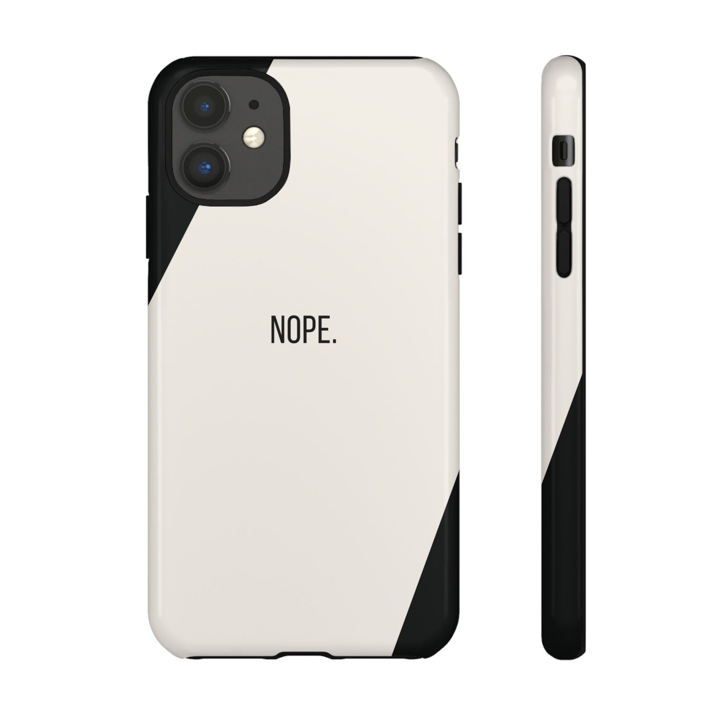 iPhone 11 / Glossy Phone Case - Sassy Statement Case ’Nope’ in Black & White